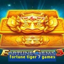 fortune tiger 7 games